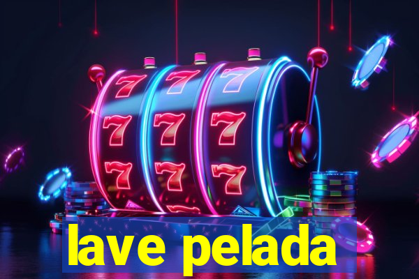 lave pelada